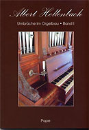 Albert Hollenbach Umbrüche im Orgelbau – Band I